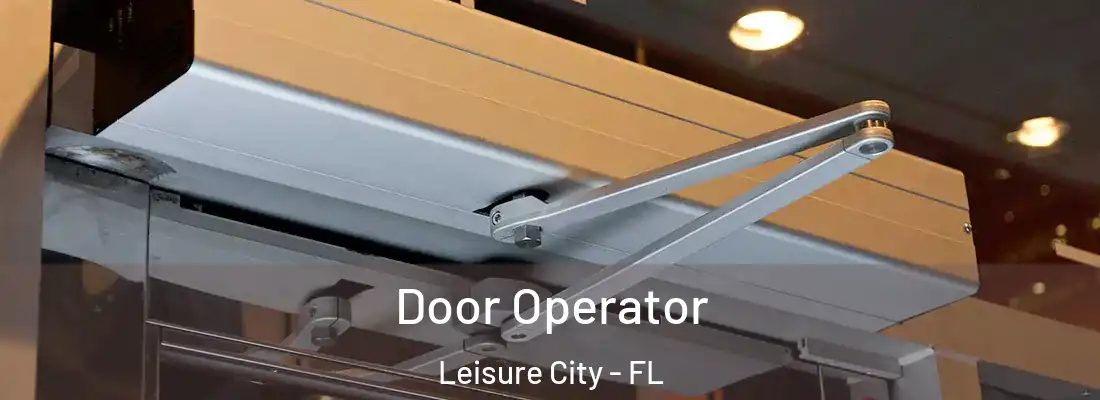  Door Operator Leisure City - FL